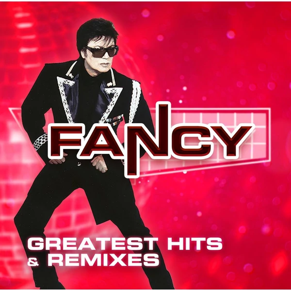 FANCY - GREATEST HITS &amp; REMIXES (1CD)