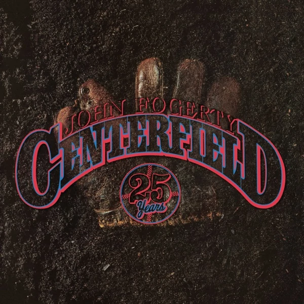 JOHN FOGERTY - CENTERFIELD