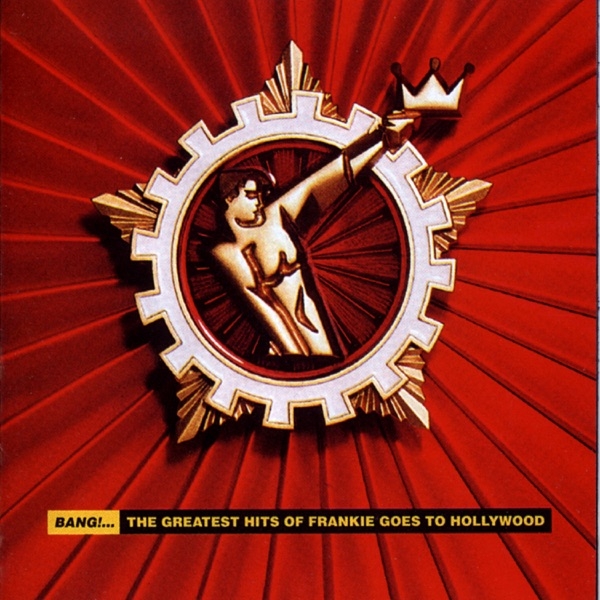 FRANKIE GOES TO HOLLYWOOD - BANG| THE GREATEST HITS