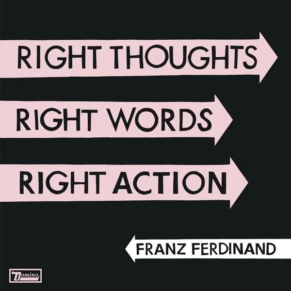 FRANZ FERDINAND - RIGHT THOUGHTS, RIGHT WORDS, RIGHT ACTION (1LP)