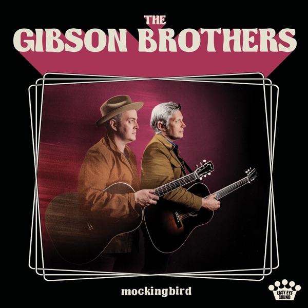 GIBSON BROTHERS - MOCKINGBIRD