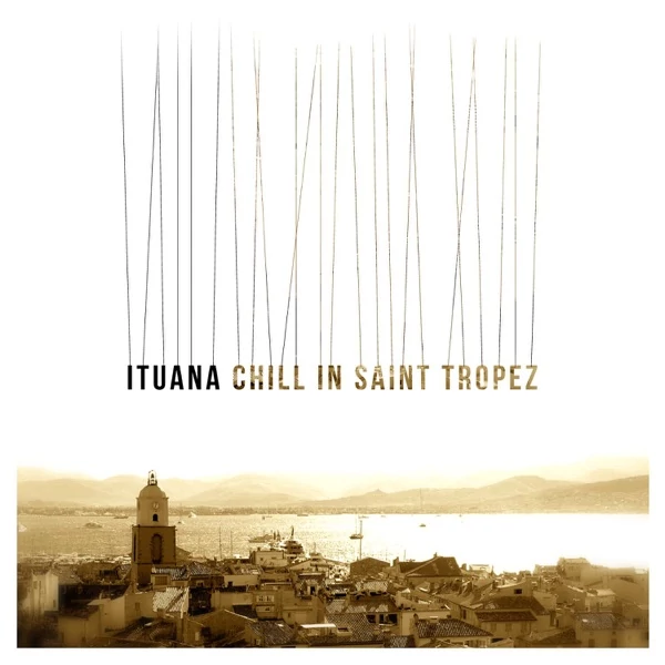 ITUANA - CHILL IN SAINT TROPEZ (1LP)