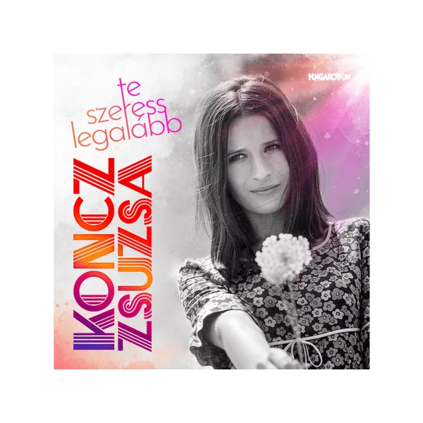 KONCZ ZSUZSA - TE SZERESS LEGALÁBB (CD)