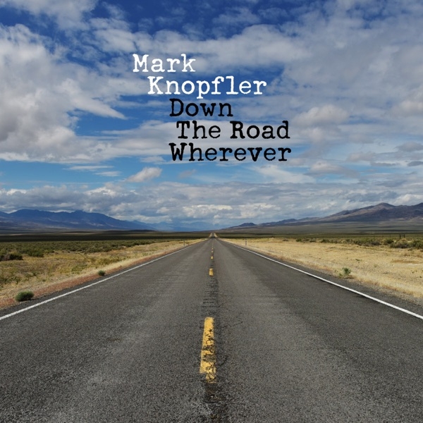 MARK KNOPFLER  - DOWN THE ROAD WHEREVER (2LP)