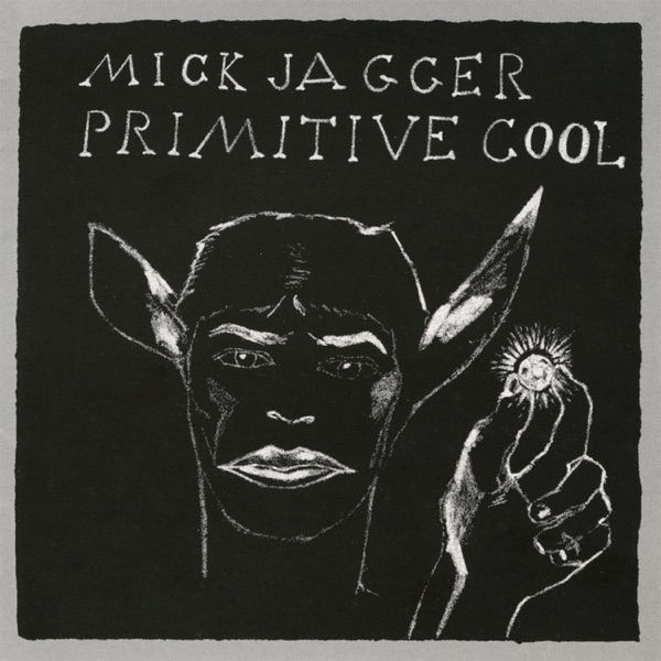 MICK JAGGER - PRIMITIVE COOL