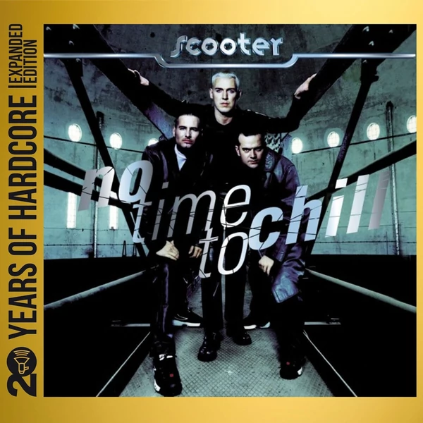 SCOOTER - NO TIME TO CHILL (2CD, 20 YEARS OF HARDCORE EXPANDED EDITION)