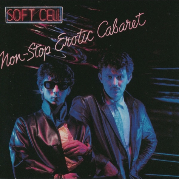 SOFT CELL - NON-STOP EROTIC CABARET