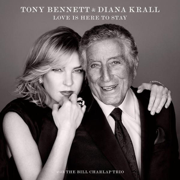 DIANA KRALL / TONY BENNETT - LOVE IS HERE TO STAY