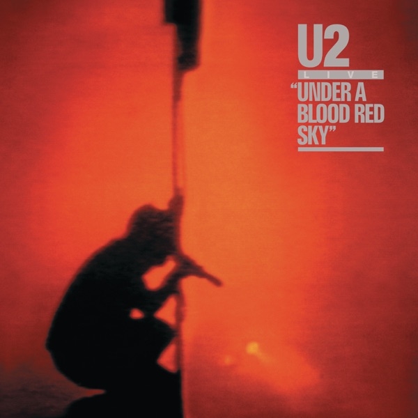 U2 - UNDER A BLOOD RED SKY (REMASTERED)