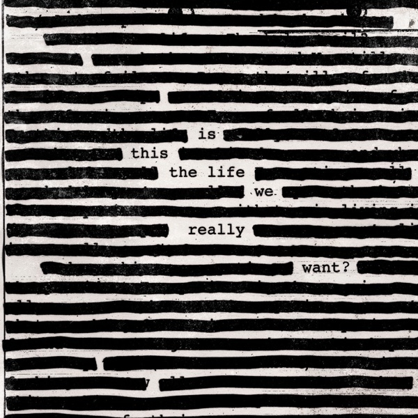 ROGER WATERS  -  IS THIS THE LIFE WE REALLY WANT? (2LP, 180G)