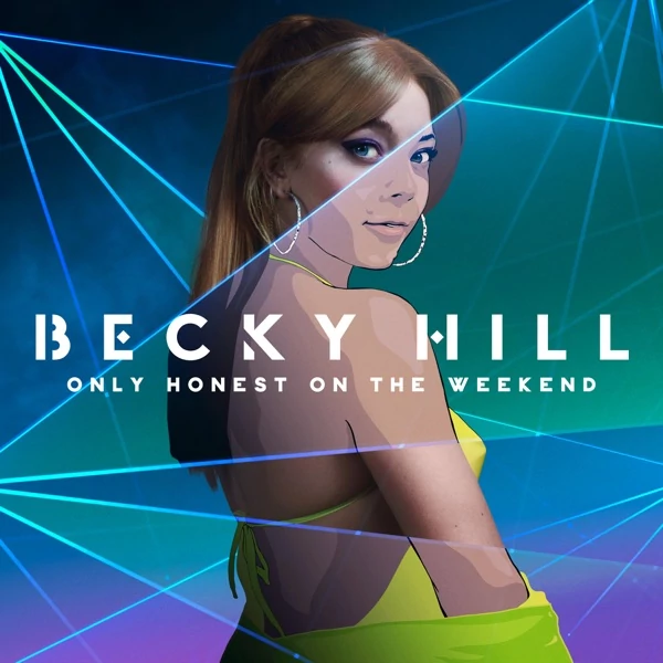 BECKY HILL - ONLY HONEST AT THE WEEKEND (1LP)