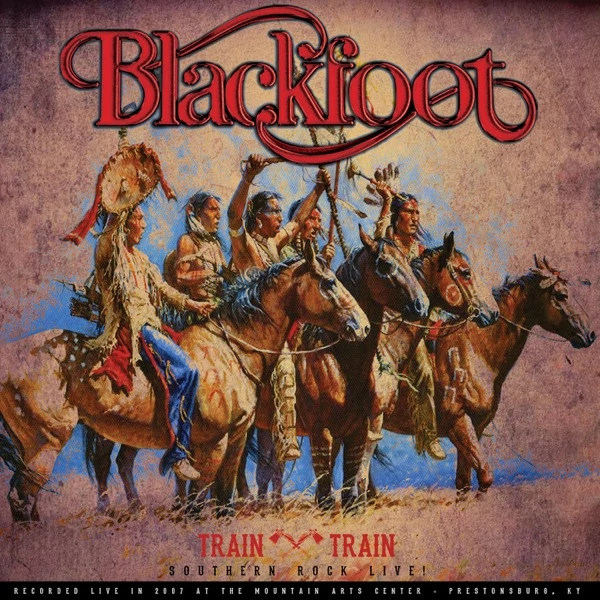 BLACKFOOT - TRAIN TRAIN: SOUTHERN ROCK LIVE (REISSUE)