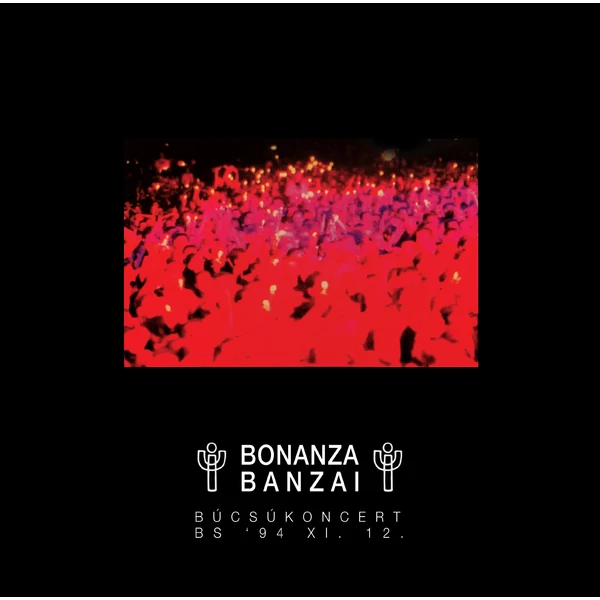 BONANZA BANZAI - BÚCSÚKONCERT (1LP)