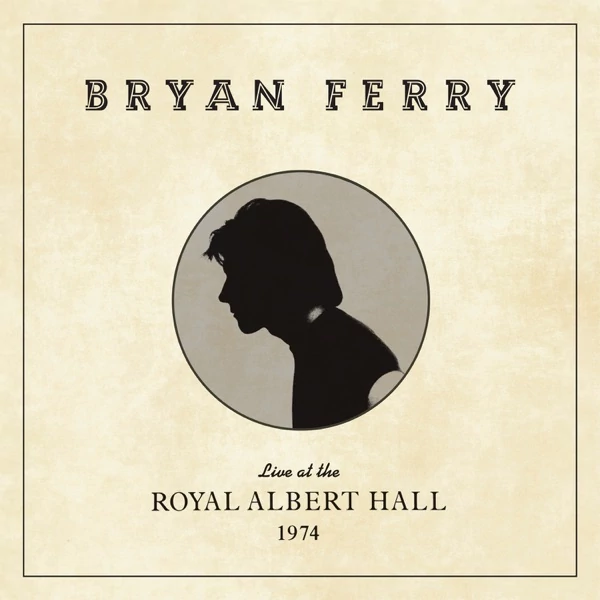 BRYAN FERRY - LIVE AT THE ROYAL ALBERT HALL 1974 (1LP)