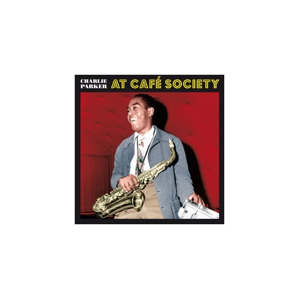 CHARLIE PARKER - AT CAFÉ SOCIETY (180G, REISSUE, SOLID RED COLOURED VINYL, LIMITED EDITION)