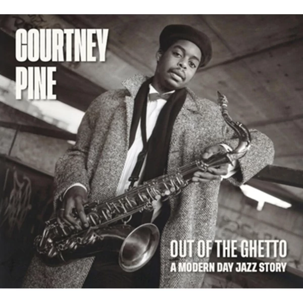 COURTNEY PINE - OUT OF THE GHETTO: A MODERN-DAY JAZZ STORY (2CD)