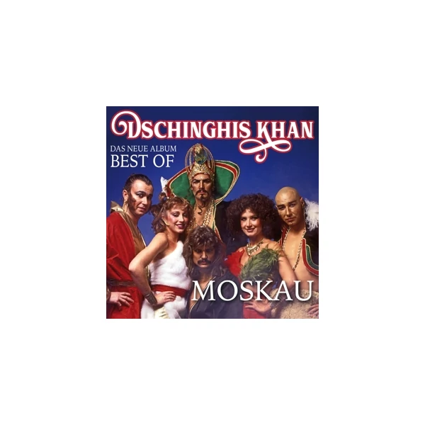 DSCHINGHIS KHAN - MOSKAU: BEST OF (1CD)