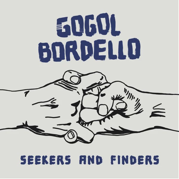 GOGOL BORDELLO - SEEKERS & FINDERS