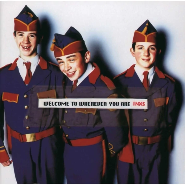 INXS - WELCOME TO WHEREVER YOU (REISSUE)