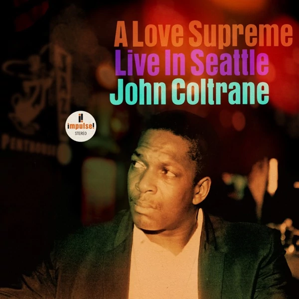JOHN COLTRANE - A LOVE SUPREME:LIVE IN SEATTLE (2LP, REISSUE, 180G)