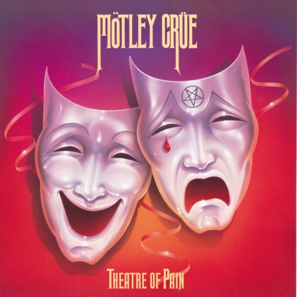 MÖTLEY CRÜE - THEATRE OF PAIN (REISSUE, REMASTERED)