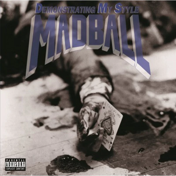 MADBALL - DEMONSTRATING MY STYLE (REISSUE, 180G)