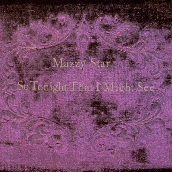 MAZZY STAR - SO TONIGHT THAT I MIGHT SEE (1LP, REISSUE)