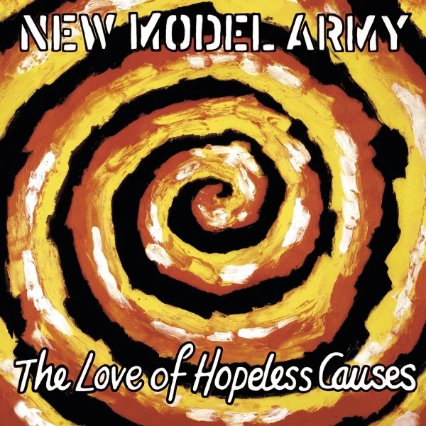 NEW MODEL ARMY - THE LOVE OF HOPELESS CAUSES (1LP, 180G, REISSUE)
