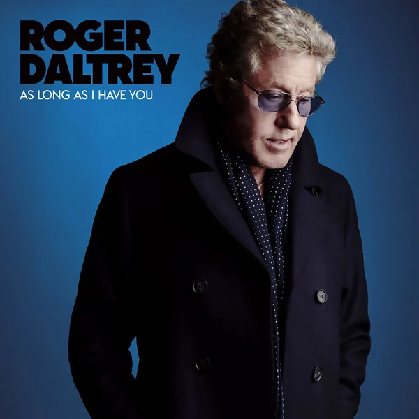 ROGER DALTREY - AS LONG AS I HAVE YOU (180G, LIMITED EDITION, BLUE COLOURED VINYL)