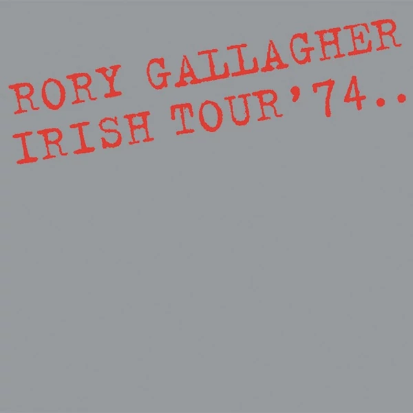 RORY GALLAGHER - IRISH TOUR '74	(REISSUE, REMASTERED, 180 GR)