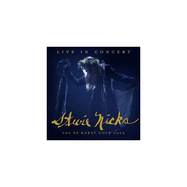 STEVIE NICKS - LIVE IN CONCERT: THE 24 KARAT GOLD TOUR (CD)