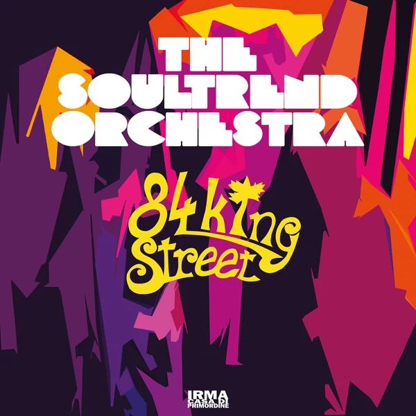 THE SOULTREND ORCHESTRA - 84 KING STREET (2LP)