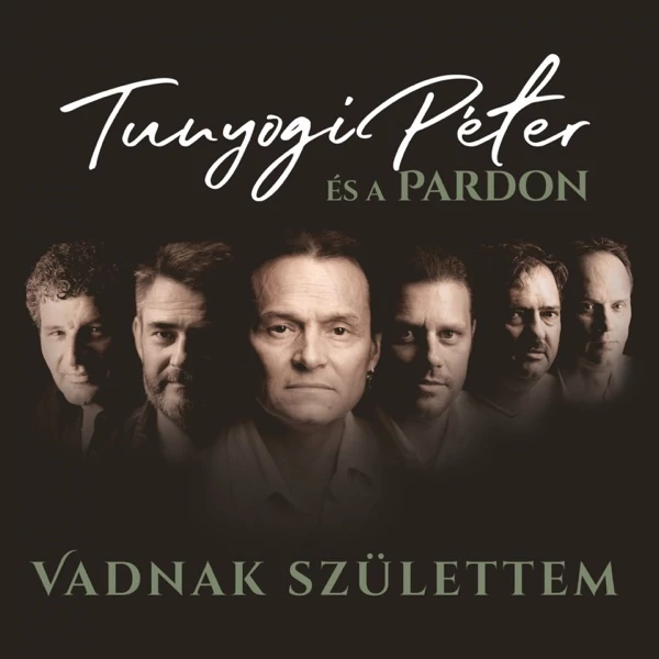 TUNYOGI PÉTER ÉS A PARDON - VADNAK SZÜLETTEM (1CD)