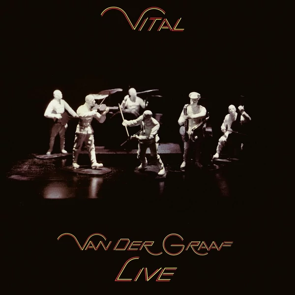 VAN DER GRAAF GENERATOR - VITAL - VAN DER GRAAF LIVE (CD, REISSUE, REMASTERED)