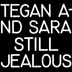 TEGAN AND SARA - STILL JEALOUS (1LP, RSD2022, RED COLOURED VINYL))